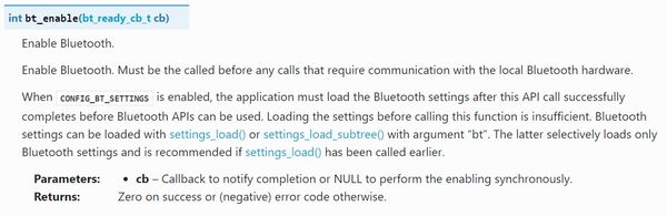 当向 bt_enable() 传入 NULL 参数时,该函数为阻塞调用;如果传入 bt_ready_cb_t 回调函数,则该函数为非阻塞调用。
