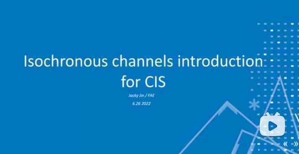 该视频详细介绍了Isochronous Channels在CIS中的应用