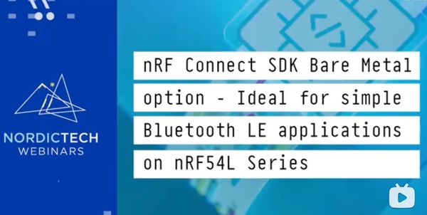视频为大家详解 nRF Connect SDK 裸机方案。该方案专为基于 Nordic nRF54L 系列芯片开发简易蓝牙低功耗应用打造，适用于无需实时操作系统（RTOS）及高阶功能的场景。

该方案将主流协议栈 SoftDevice 集成至 nRF Connect SDK，架构与应用程序接口（API）均沿用 nRF5 SDK 风格，可大幅降低现有代码从 nRF52 系列芯片迁移至 nRF54L 系列的难度。作为 nRF Connect SDK 的组成部分，开发者后续也可基于 Zephyr 实时操作系统进行应用开发，平滑升级至完整功能版本。
